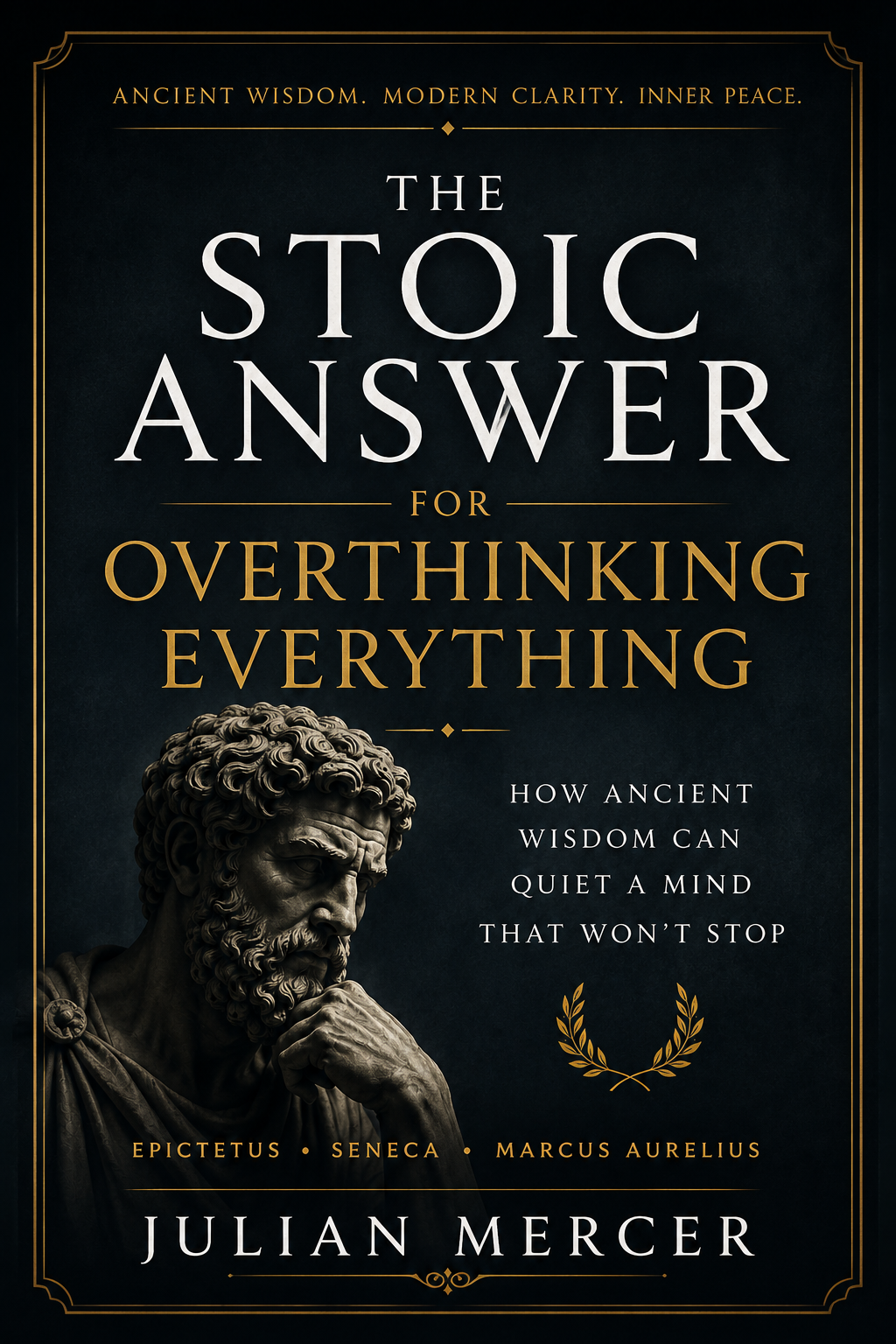 Cover of The Stoic Answer for Overthinking Everything by Julian Mercer